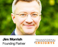 Jim Morrish is a Founding Partner of Transforma Insights